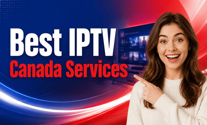 4 Best IPTV Canada Services Providers (2026)
