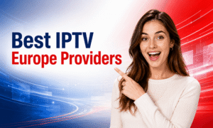 Best IPTV Europe