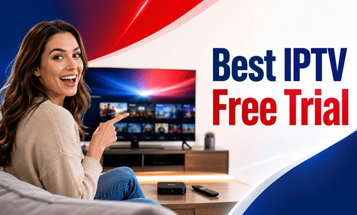 7 Best IPTV Free Trial to Test 2026