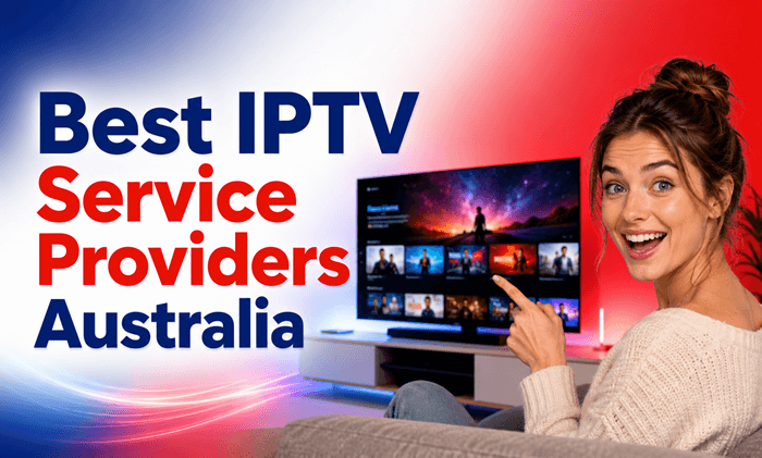 7 Best IPTV Service Providers Australia 2026 (Reviews & Compared)