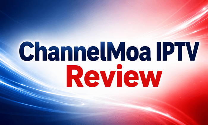 ChannelMoa IPTV Review