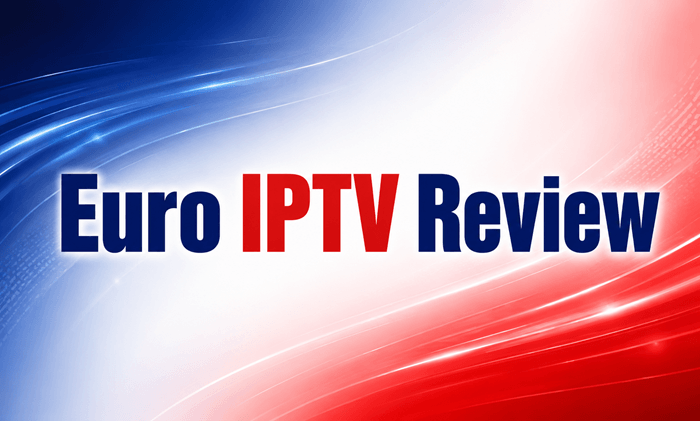 Euro IPTV Review (2026)
