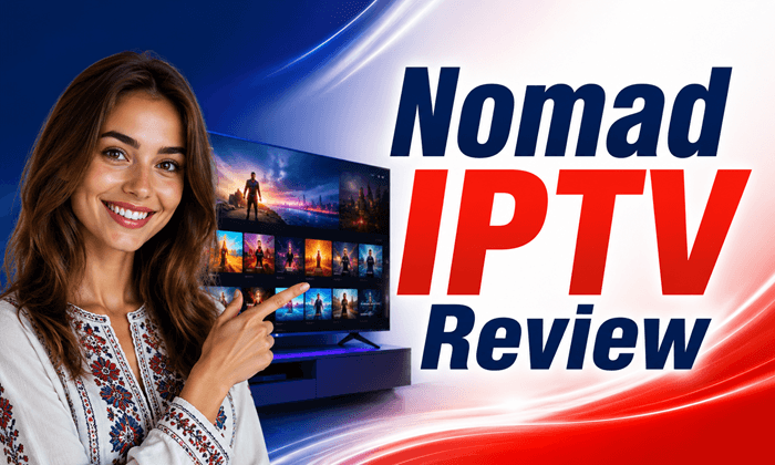Nomad IPTV Review 2026