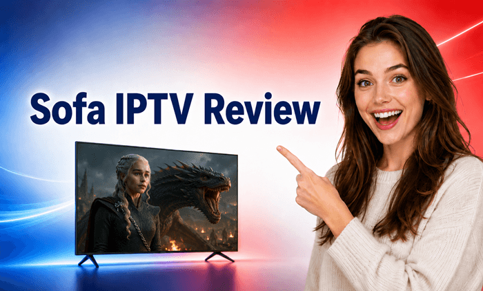 Sofa IPTV Review 2026