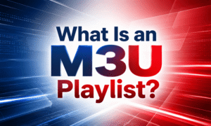 What Is an M3U Playlist?