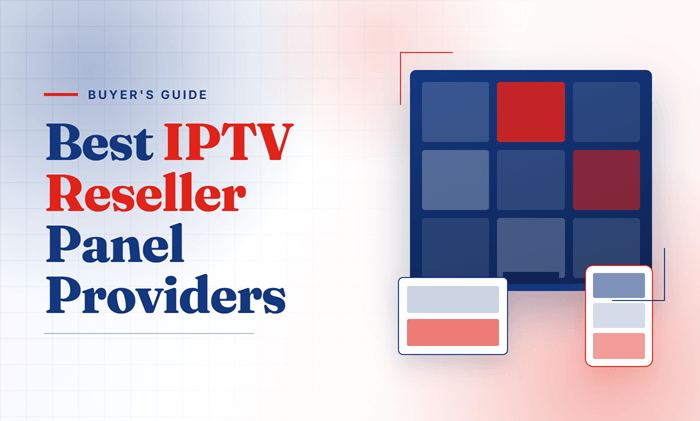 6 Best IPTV Reseller Panel Providers 2026