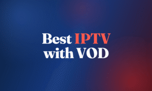 Best IPTV with VOD