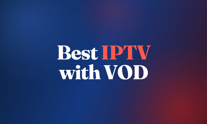 Best IPTV with VOD